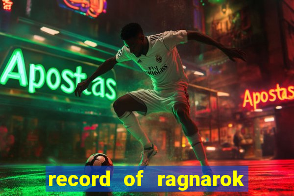 record of ragnarok 3 temporada assistir