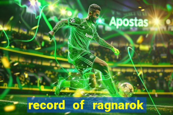 record of ragnarok 3 temporada assistir