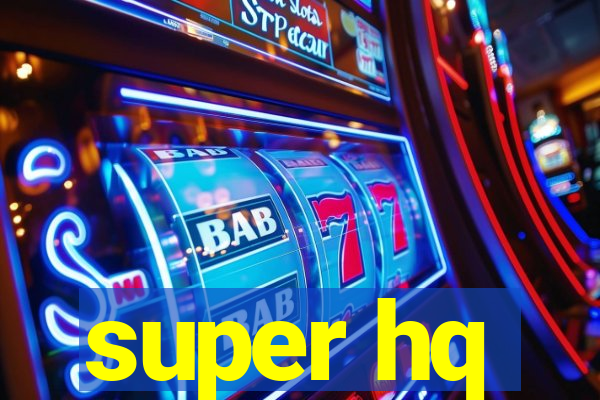 super hq