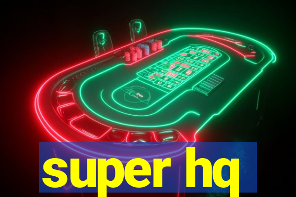 super hq