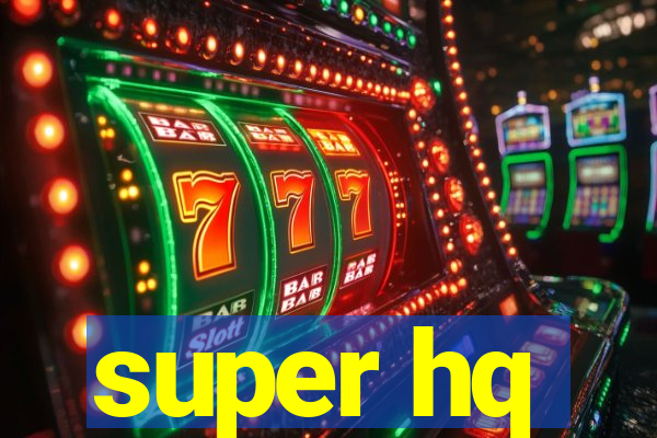 super hq