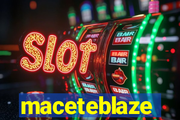 maceteblaze
