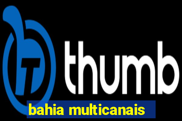 bahia multicanais