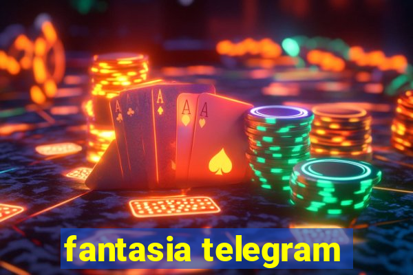 fantasia telegram