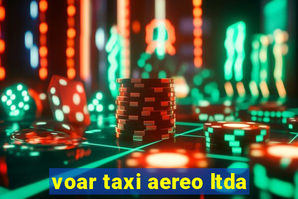 voar taxi aereo ltda