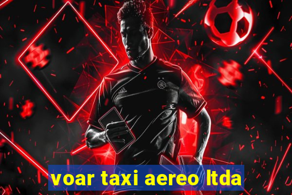 voar taxi aereo ltda