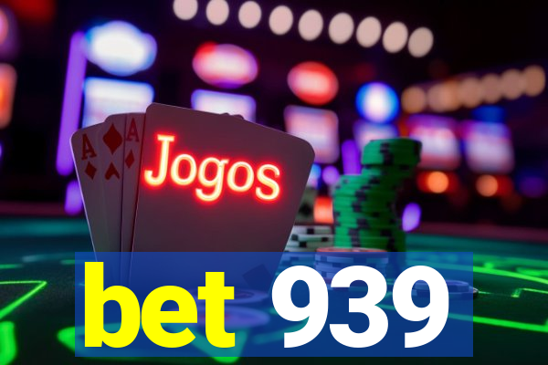 bet 939