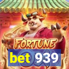 bet 939