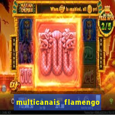 multicanais flamengo e corinthians