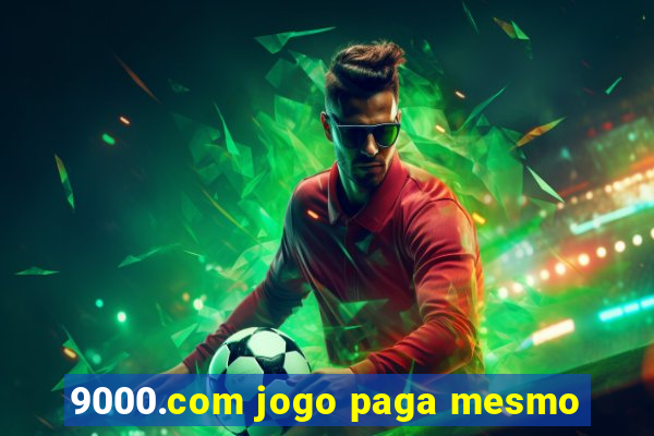 9000.com jogo paga mesmo