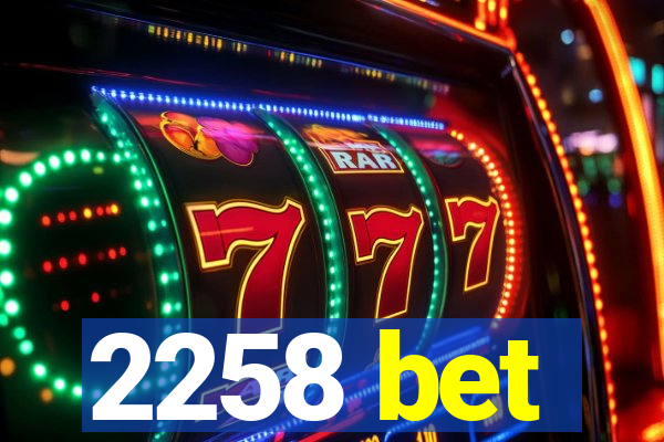 2258 bet