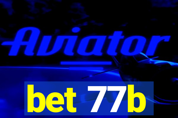 bet 77b