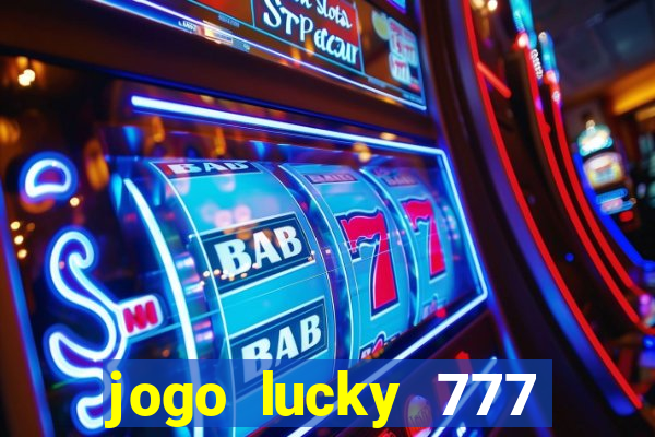jogo lucky 777 paga mesmo