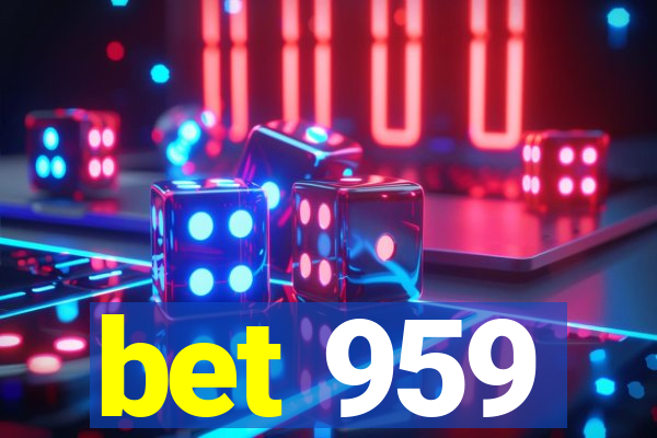 bet 959