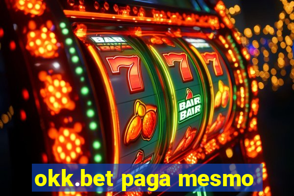 okk.bet paga mesmo