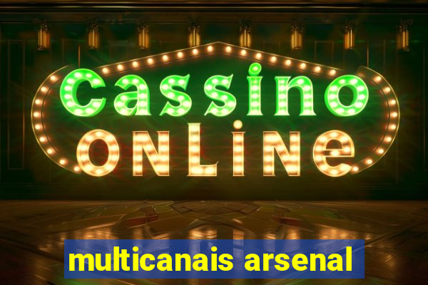 multicanais arsenal