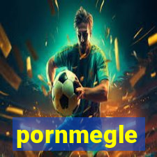 pornmegle