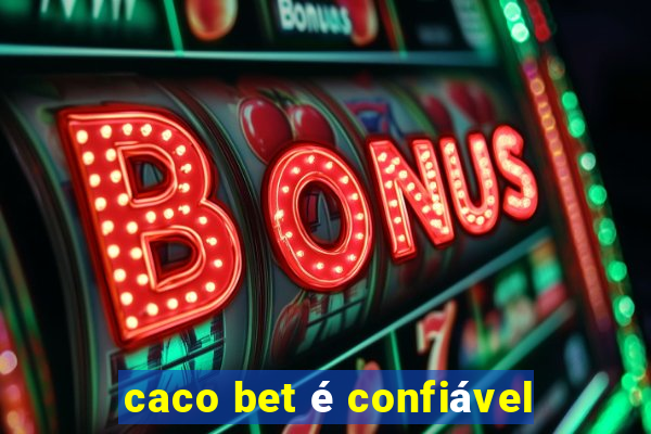 caco bet é confiável