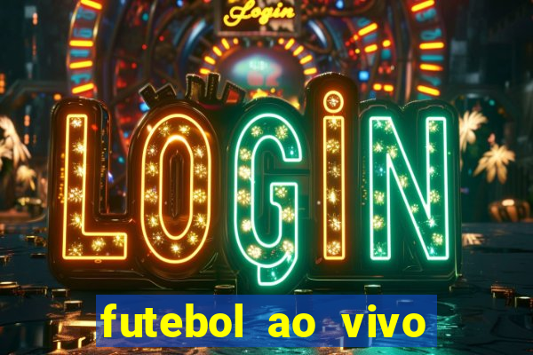 futebol ao vivo max tv