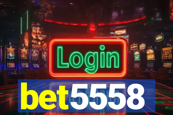 bet5558