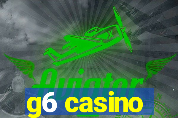 g6 casino