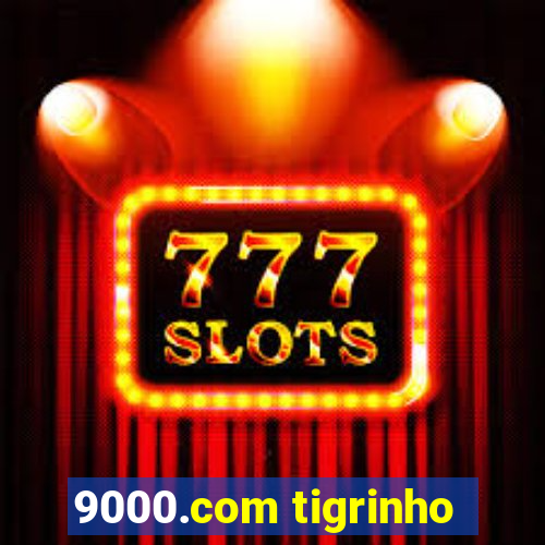 9000.com tigrinho