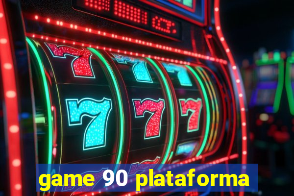 game 90 plataforma