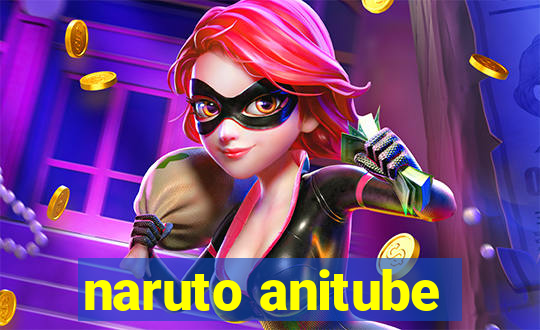 naruto anitube