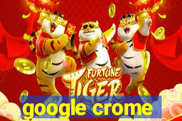 google crome