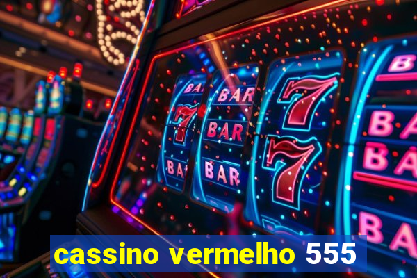 cassino vermelho 555