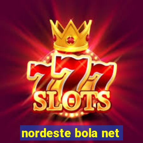 nordeste bola net
