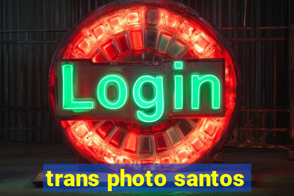 trans photo santos