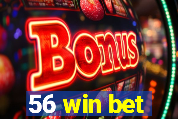 56 win bet