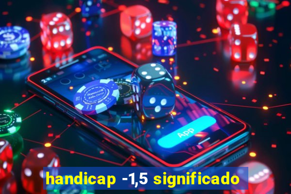 handicap -1,5 significado