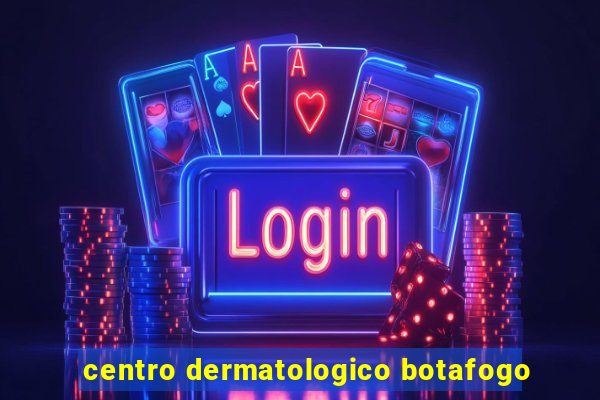 centro dermatologico botafogo