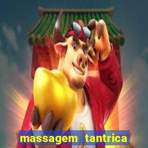 massagem tantrica perto de mim