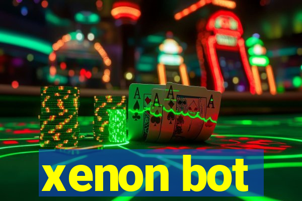 xenon bot