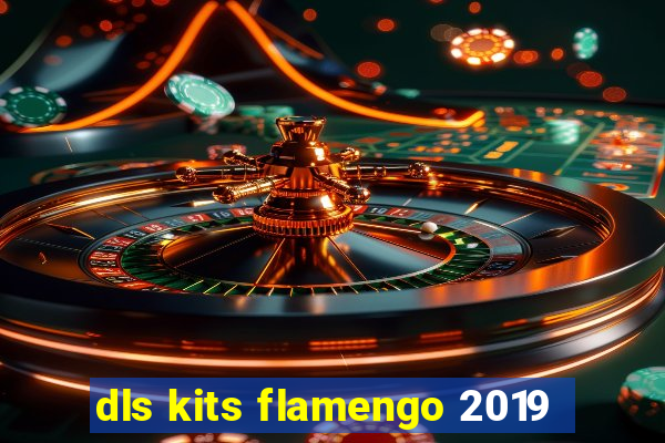 dls kits flamengo 2019
