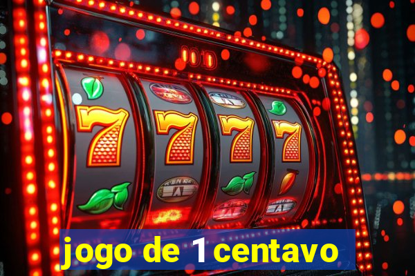 jogo de 1 centavo