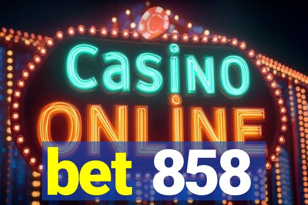 bet 858