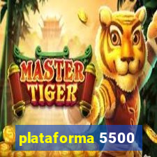 plataforma 5500
