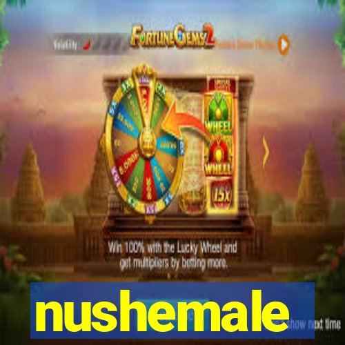 nushemale