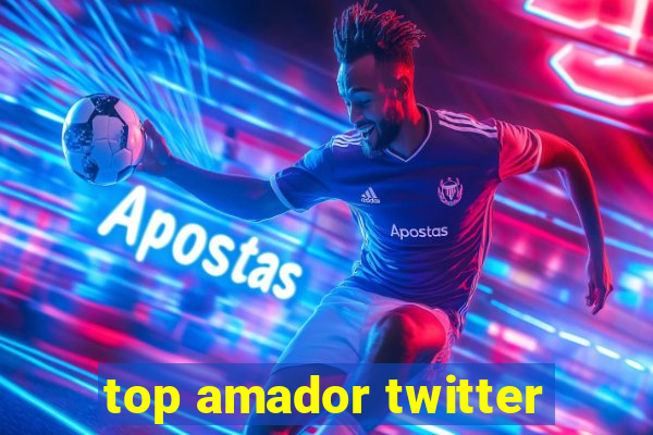 top amador twitter