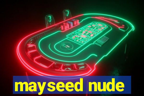 mayseed nude