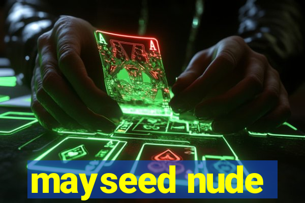 mayseed nude