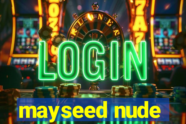 mayseed nude