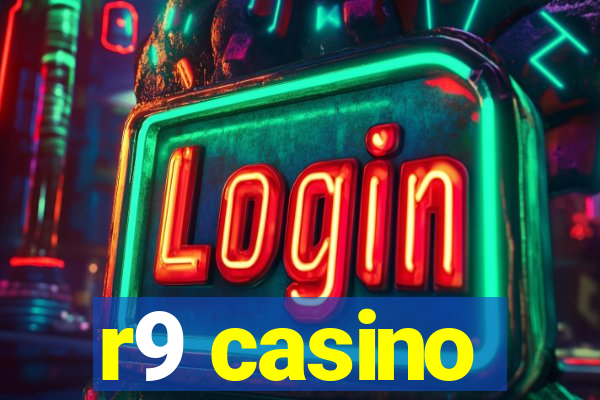 r9 casino