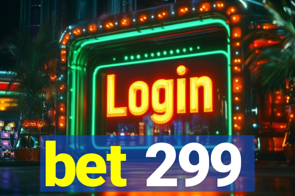 bet 299