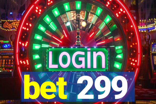 bet 299