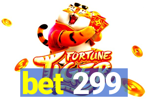 bet 299